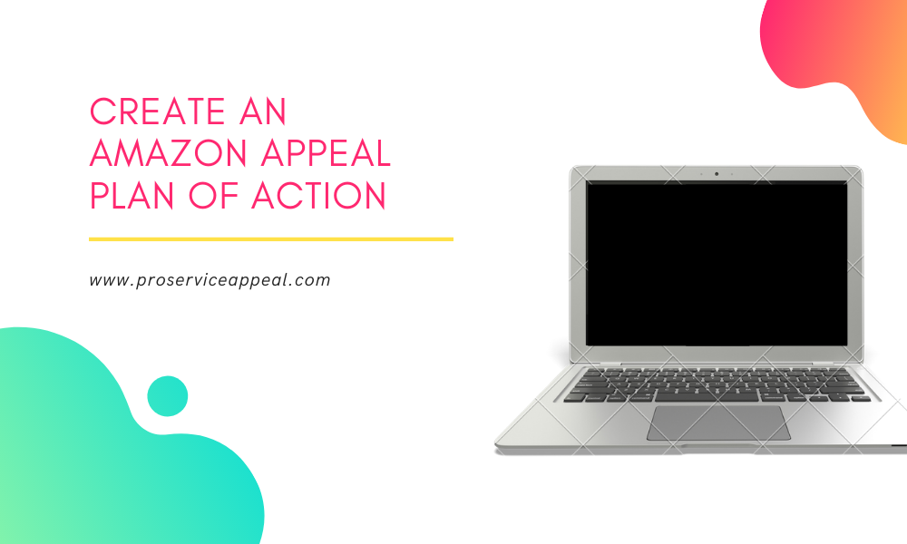 Create an Amazon Appeal Plan of Action