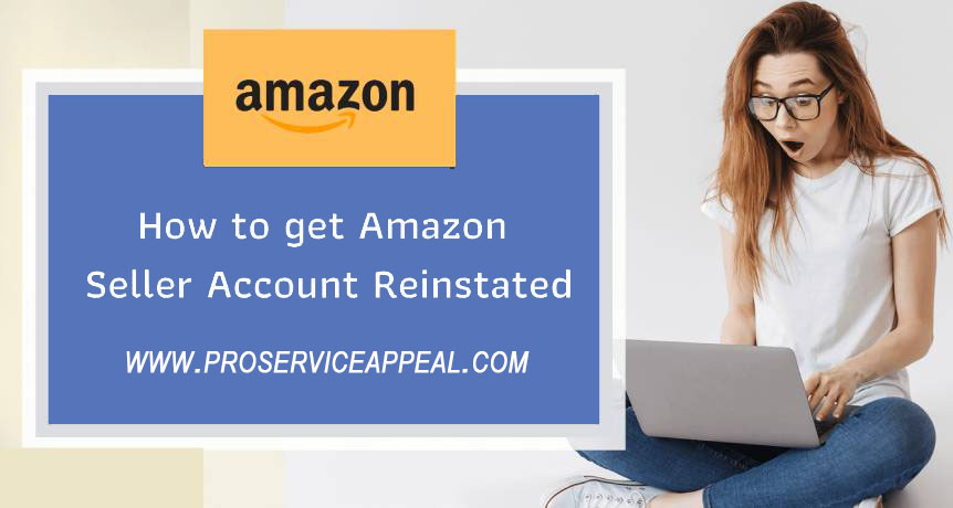 How to get Amazon Seller Account Reinstated in 2022?