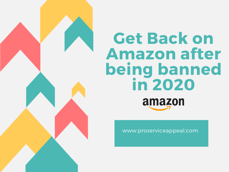 How to get back on Amazon after being banned in 2020?