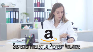 Read more about the article Amazon Suspected Intellectual Property Violations