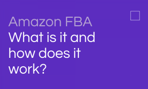 Read more about the article Amazon FBA What is it and how does it work?