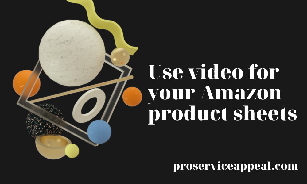 Use video Amazon product sheets